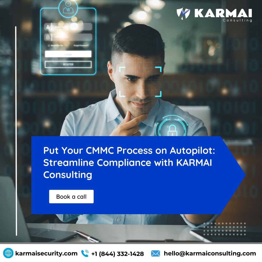 Put Your CMMC Process on Autopilot: Streamline Compliance with KARMAI Consulting